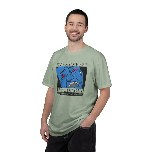 Everywhere is Too Loud Shirt