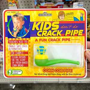 KIDS (don't do) CRACK PIPE
