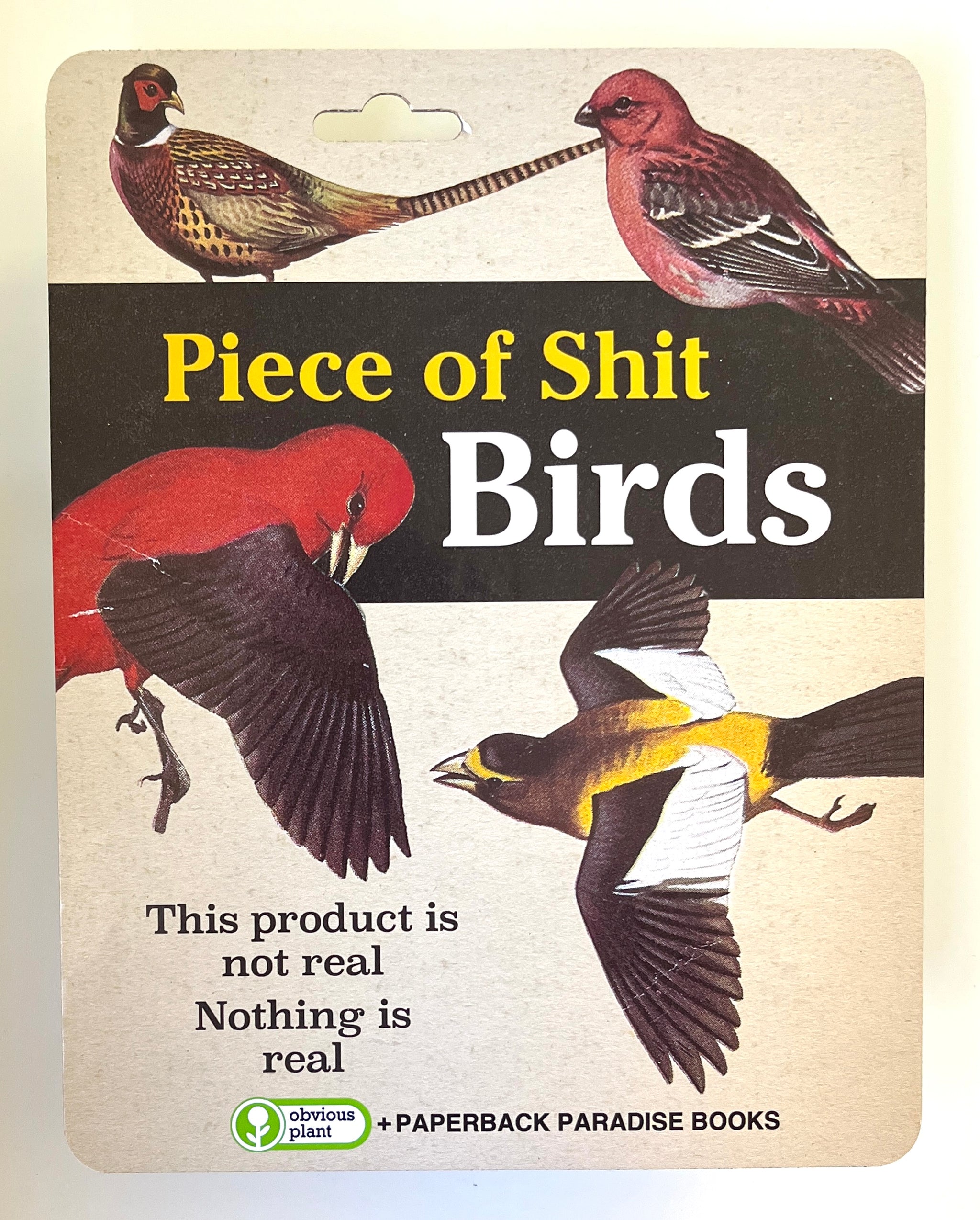 Piece of Shit Birds – Obvious Plant