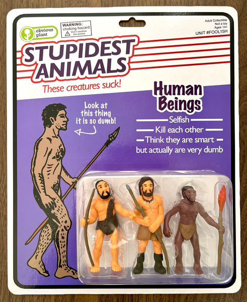 Stupidest Animals - Human Beings