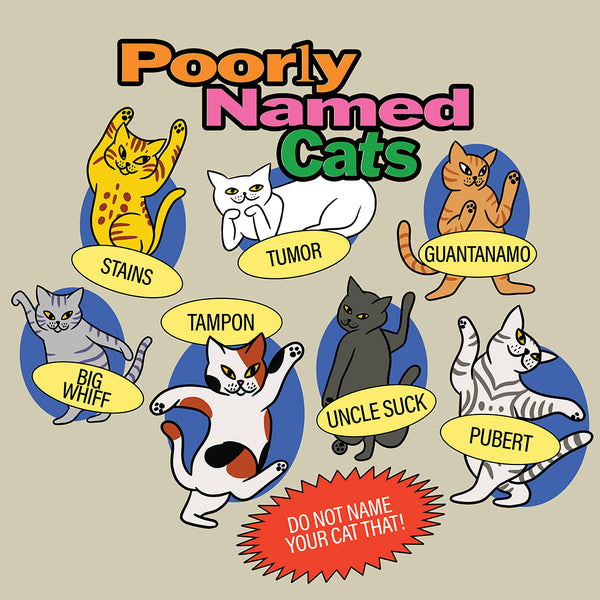 Poorly Named Cats - Shirt