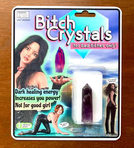 Bitch Crystals