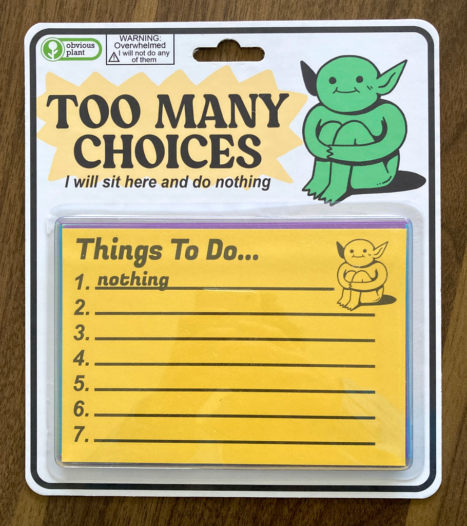 Too Many Choices – Obvious Plant