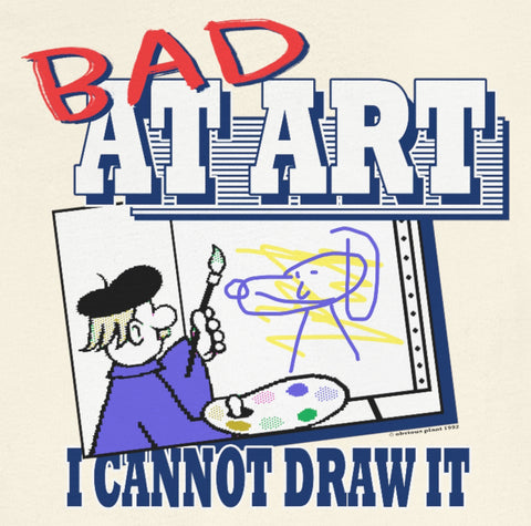 Bad at Art T-Shirt