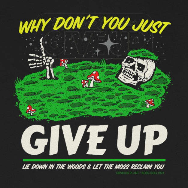 Give Up T-Shirt – Obvious Plant